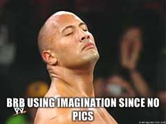 Name:  BRB-using-imagination-since-no-pics.jpg
Views: 26
Size:  8.6 KB