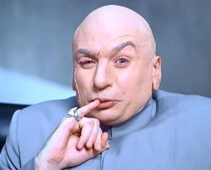 Name:  dr-evil.jpg
Views: 276
Size:  9.8 KB